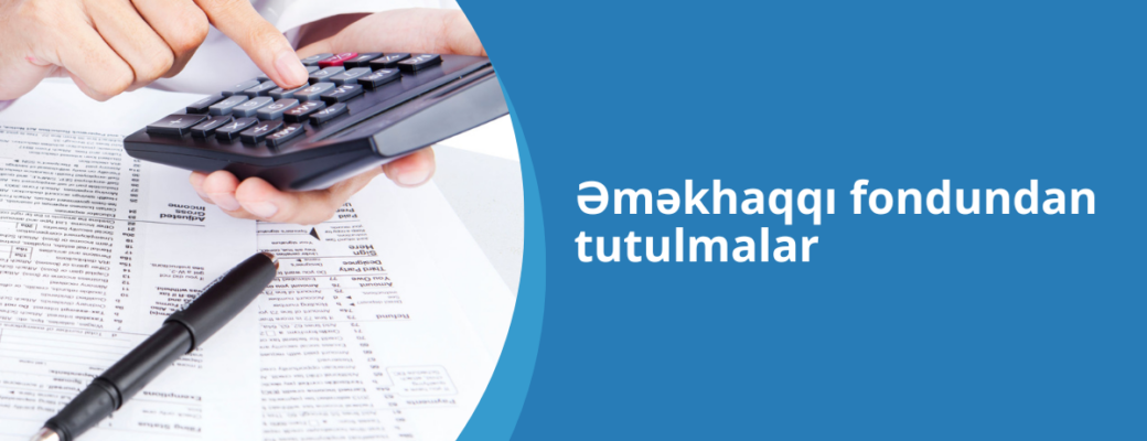 Əməkhaqqı fondundan tutulmalar,