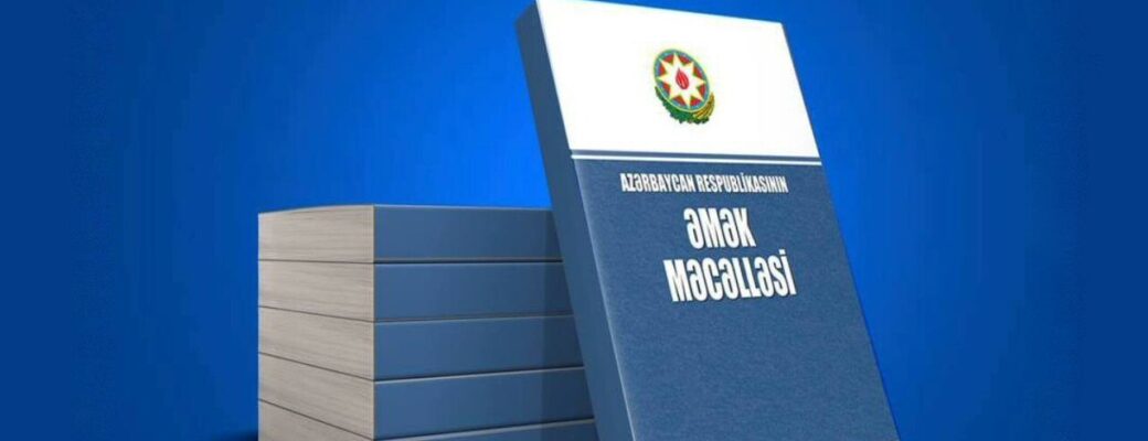 Əmək Məcəlləsində dəyişiklik